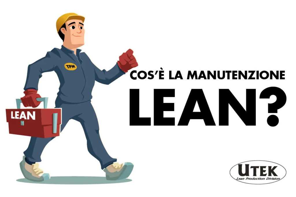 Manutenzione e Lean Production, insieme per un unico obbiettivo 1